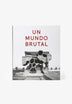 PHAIDON | LIBRO UN MUNDO BRUTAL